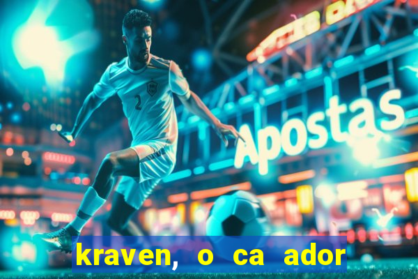 kraven, o ca ador filme completo dublado download